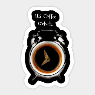 It's Coffee O'clook Sticker